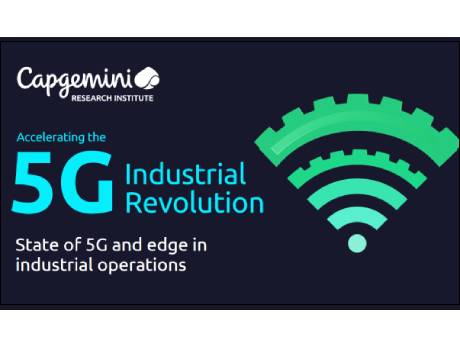 5G is accelerating the industrial revolution, finds Capgemini study