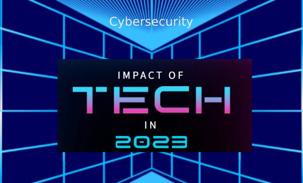 Cybersecurity Technologies to Watch in 2023