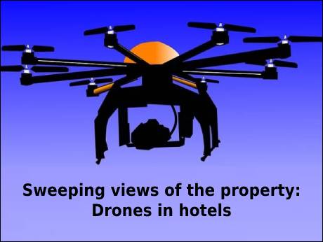 Drones could be Next Big Thing for hotels and tourism agencies