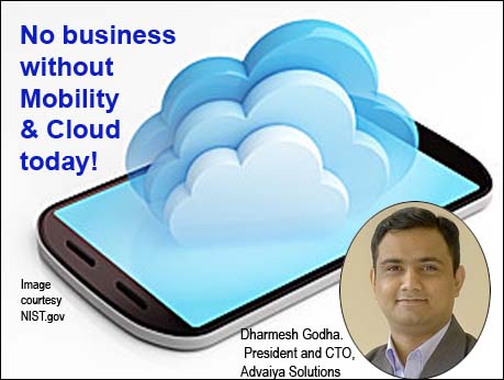Your business must be built around Mobility and Cloud