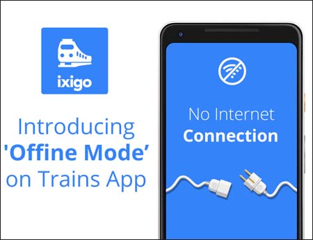 Now use ixigo Trains app, even without the Internet           